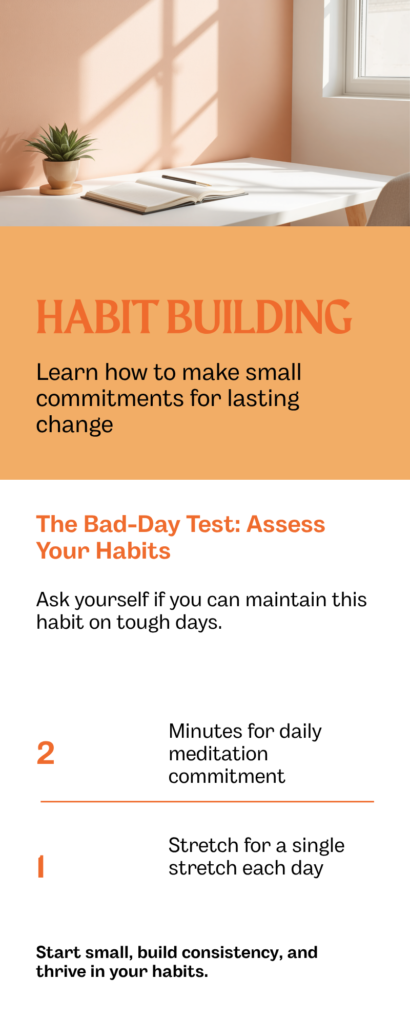 how to start small habits bad-day test floor commitment examples
