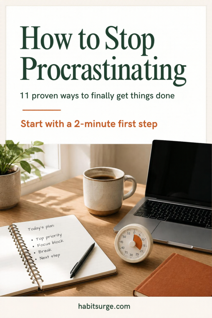 How to stop procrastinating: 11 proven ways to get things done, starting with a 2-minute first step